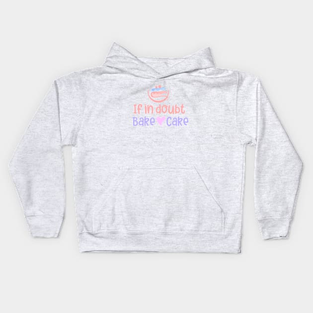 If in doubt bake cake Kids Hoodie by Qprinty